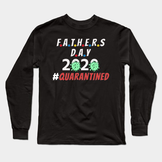 Fathers Day 2020 Quarantined Long Sleeve T-Shirt by ReD-Des